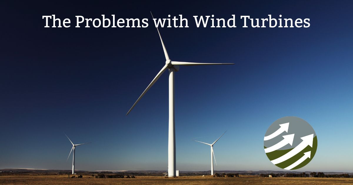 The Problems with Wind Turbines