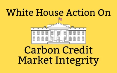 White House Action On Carbon Credit Market Integrity