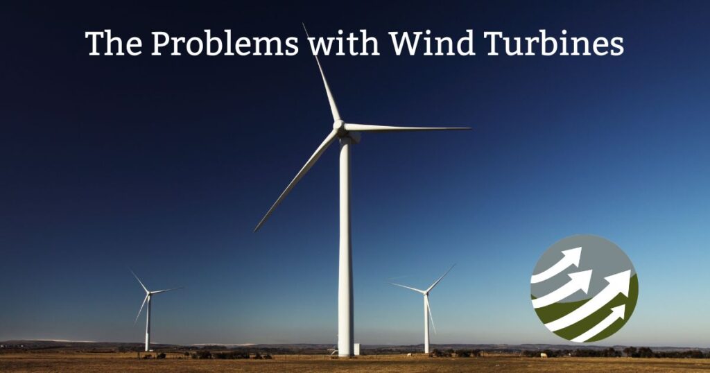 The Problems with Wind Turbines The Problems with Wind Turbines