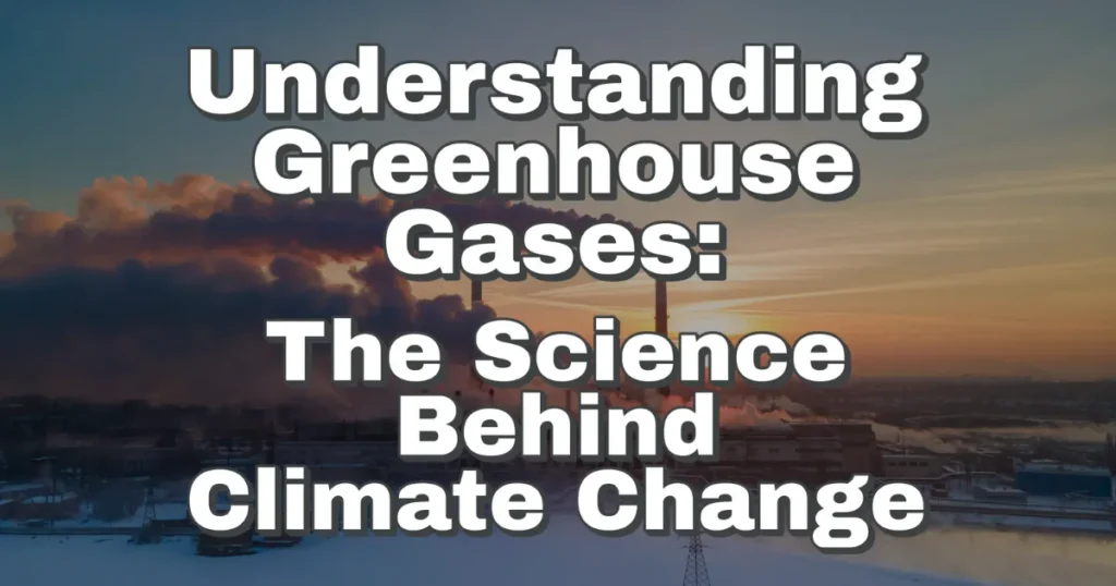 Understanding Greenhouse Gases